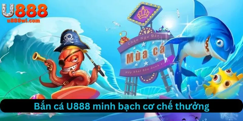 Cơ chế thưởng minh bạch tại U888